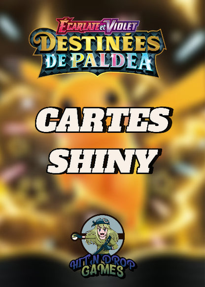 Cartes Shiny (S) - Destinées de Paldéa - EV4.5